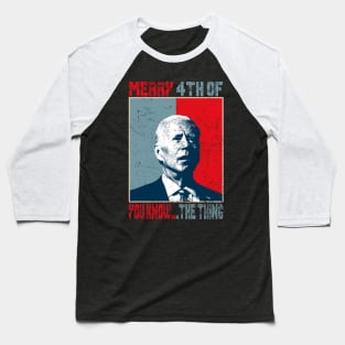 Funny Biden Confused Merry Happy 4th of You Know...The Thing Baseball T-Shirt